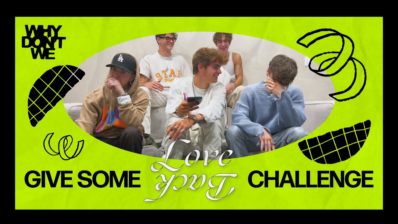 Why Don't We - Give Some Love Back Challenge