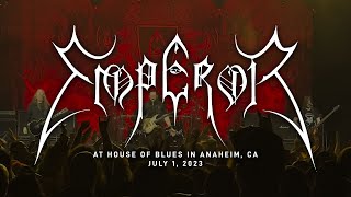 Emperor @ House Of Blues in Anaheim, CA  7-1-2023 [FULL SET]