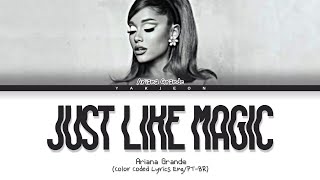 Ariana Grande: 'Just Like Magic' Lyrics | Tradução (Color Coded Lyrics Eng/PT-BR)