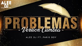 ELLA NO ME DA PROBLEMAS Paris Boy - Problemas | Versión Cumbia | (Remix) - aLee DJ (Tiktok) ☔☔☔