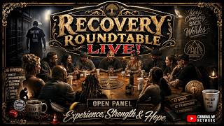 Recovery Roundtable LIVE! - Open Panel - Experience, Strength & Hope