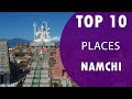 Top 10 Best Tourist Places To Visit In Namchi India English Top 10 Best Tourist Places To Visit In Namchi India English