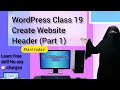 WordPress Class 19 in Urdu/Hindi | Create Website Header (Part 1) .
