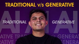 Traditional AI vs Generative AI | What the difference?