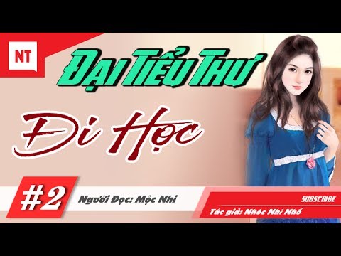 Video Đại Tiểu Thư Đi Học [Phần 2] Truyện Ngôn Tình Hay Quá... - youtube