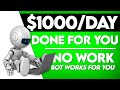 Earn $1000/Day DONE FOR YOU (No Work) | Make Money Online