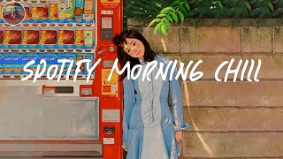 Spotify morning chill  Spotify playlist for positive feelings in the morning