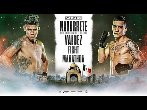 Navarrete vs Valdez Fight Marathon