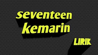 Seventeen - kemarin (lirik)