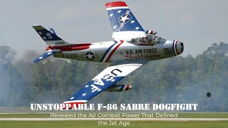 Unstoppable F-86 Sabre Dogfight | Revealed the Air Combat Power That Defined the Jet Age