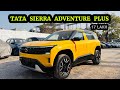 2026 All New Tata sierra Adventure plus varrient Detailed Walkaround ✅
