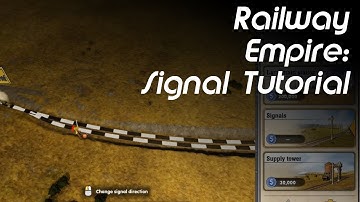 RAILWAY EMPIRE | SIGNAL TUTORIAL