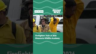 Firefighters Train at 2026 Minnesota Wildfire Academy