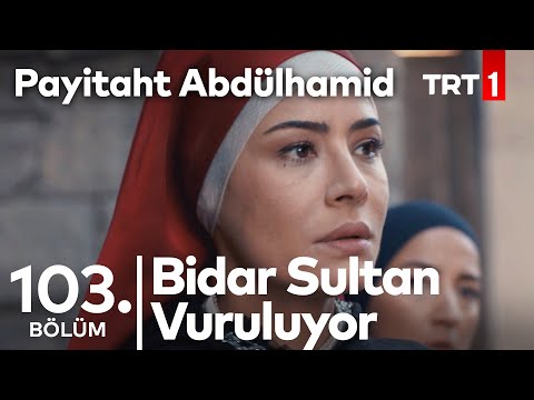 Bidar Sultan'a Suikast I Payitaht Abdülhamid 103. Bölüm