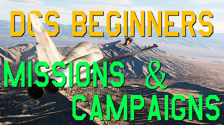 DCS Beginners Guide: Missions & Campaigns