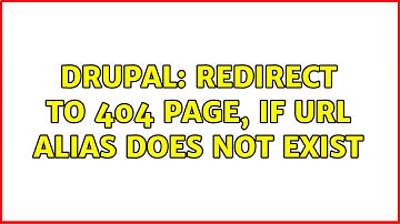 Drupal: Redirect to 404 page, if URL alias does not exist
