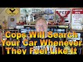 Cops Will Search Your Car Whenever They Want - Ep. 7.448