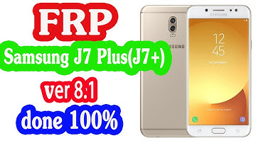 Bypass Google Account FRP Samsung Galaxy J7 Plus (J7+) ver 8.1.0 Ok C710F