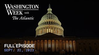 Washington Week with The Atlantic full episode, Sept. 22, 2023