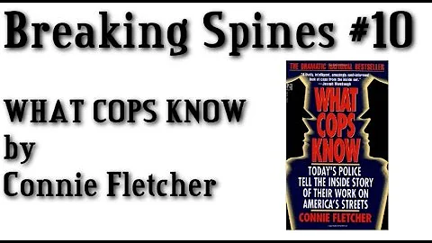 Breaking Spines #10 - "What Cops Know" by Connie F...