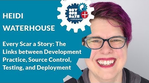 Heidi Waterhouse - Every Scar a Story