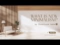 What is &#39;New Minimalism&#39;? | Furniture Adda