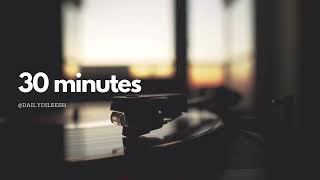 30 MINUTES! A Serene Interlude - Uplifting LoFi