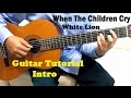 White Lion When The Children Cry Guitar Tutorial ( Intro ) - Guitar Lessons for Beginners