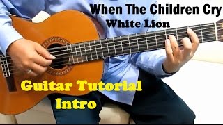 Video thumbnail of "White Lion When The Children Cry Guitar Tutorial ( Intro ) - Guitar Lessons for Beginners"