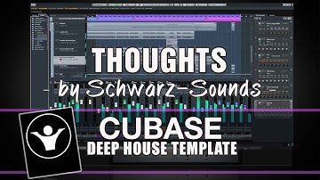 Deep House Cubase Template - Thoughts by Schwarz Sounds