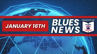 Blues News- January 16, 2026
