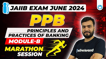 JAIIB PPB Marathon :  Module B | JAIIB June 2024 | JAIIB Principles and Practices of Banking