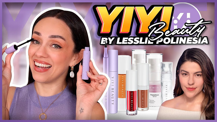 LESSLIE POLINESIA Y SU MARCA YIYI BEAUTY: UNA RESEÑA A DETALLE!