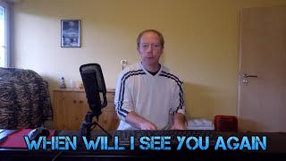 When Will I See You Again - piano vocal cover