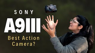 Is Sony a9iii worth it? | Camera Review, Field Test, Sample Images & footages  @aarzookhurana