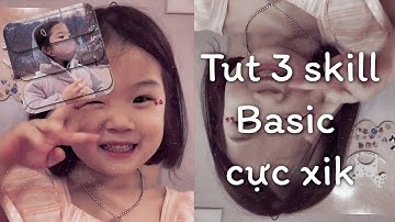 Tut 3 skill am Basic cực xik lun nè👁️👄👁️🌧#17