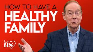 Dr. Gary Chapman's best advice on creating a HEALTHY family