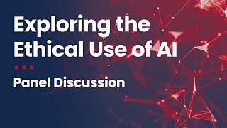 TIP Conference - Exploring the Ethical Use of Artificial Intelligence: Panel Discussion