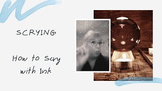 HOW TO SCRY WITH INK: Learn how to scry using my tried and tested method for divination with ink.