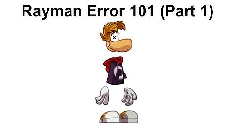 Rayman Error 101 (Part 1)