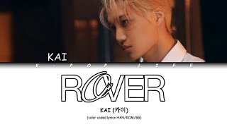 KAI (카이) - ROVER (color coded lyrics HAN/ROM/BG)