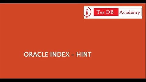 index hint  in oracle database, usage of index hint