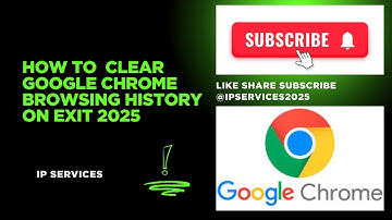 How to clear google chrome browsing history on exit 2025