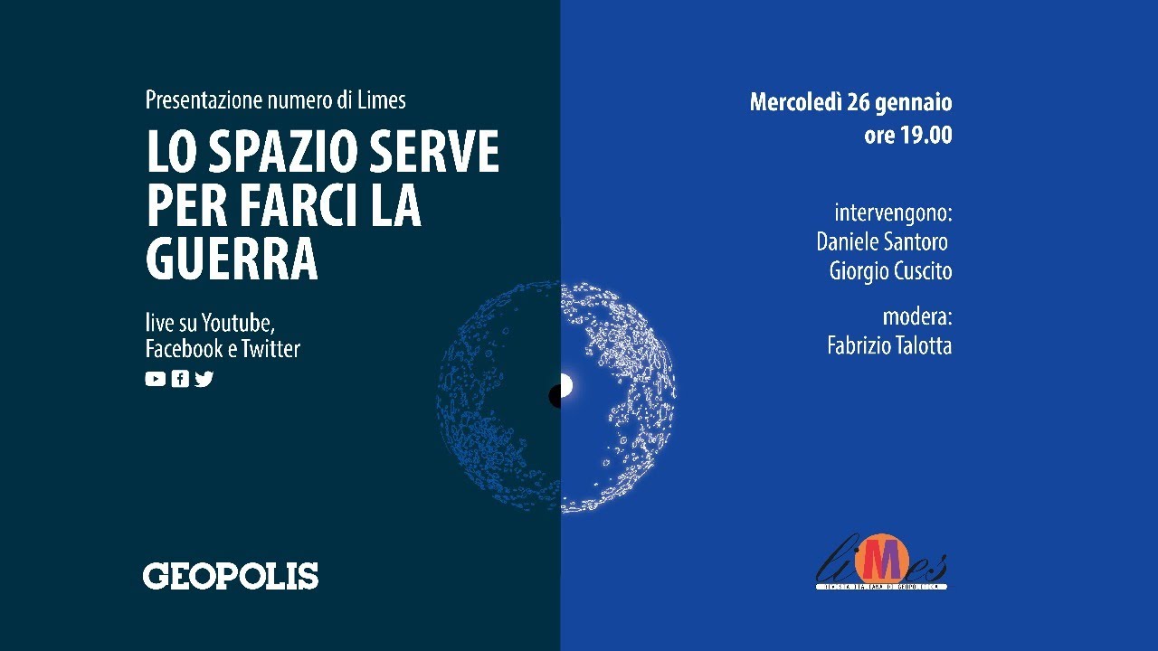 Lo Spazio Serve A Farci La Guerra Presentazione Limes 12 21 YouTube