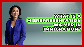 What Is A Misrepresentation Waiver In Immigration? | US Citizenship Immigration Guide