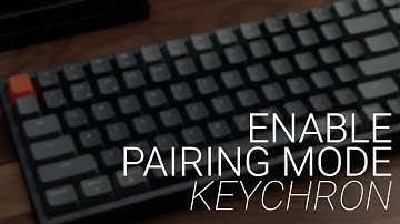 How-to Turn On Pairing Mode for Keychron Keyboard