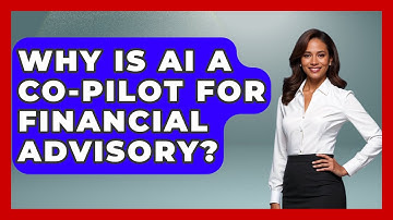 Why Is AI A Co-pilot For Financial Advisory? - Wealth Advisor Success Hub
