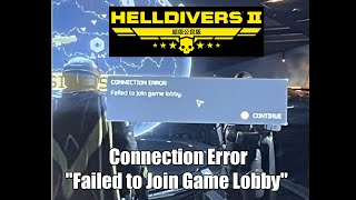 how to fix helldivers 2 connection error 'failed to join game lobby' 2024