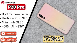 Huawei P20 Pro - Tiếp tục càng quét phần khúc 1Tr5, Huawei quá vượt trội.