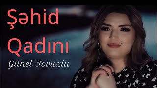 Günel Tovuzlu - Şəhid Qadını (Official Video)